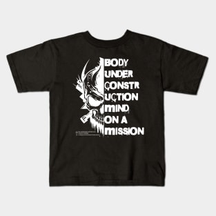 Body under construction Mind on a mission Kids T-Shirt